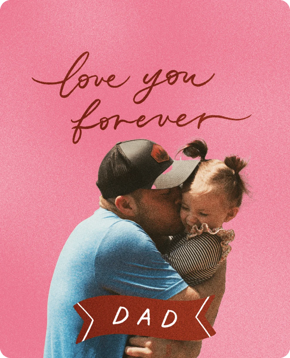 Father's Day card made with PicCollage featuring a dad kissing his baby daughter, with "love you forever" and "DAD" text on a pink background